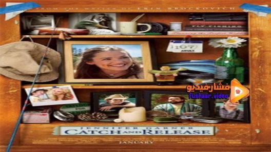 مشاهدة فيلم Catch and Release 2006 مترجم