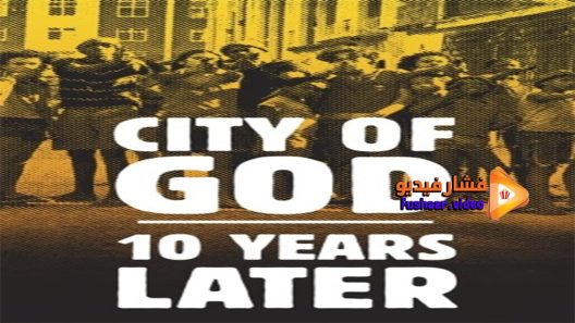 مشاهدة فيلم City of God 10 Years Later 2013 مترجم