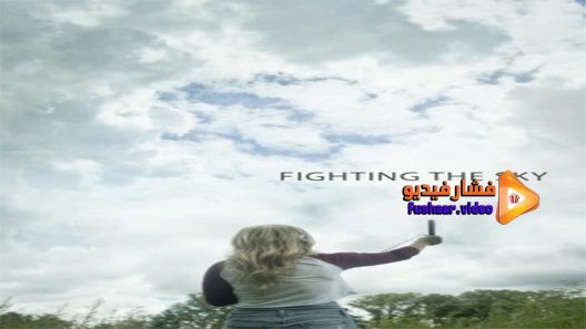 مشاهدة فيلم Fighting the Sky 2019 مترجم