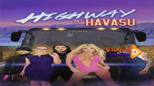 مشاهدة فيلم Highway to Havasu 2017 مترجم