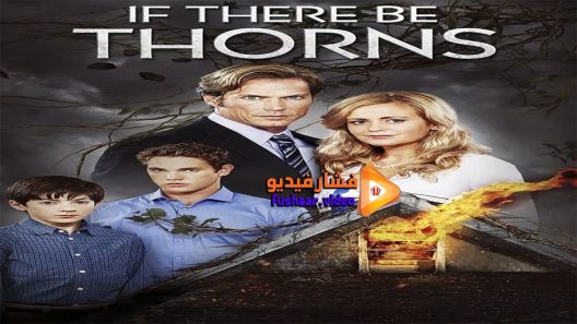 مشاهدة فيلم If There Be Thorns 2015 مترجم