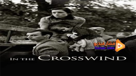 مشاهدة فيلم In the Crosswind 2014 مترجم
