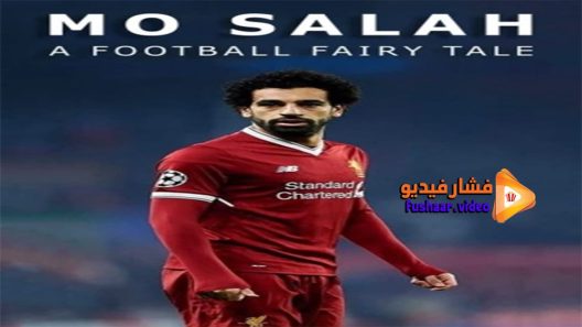 مشاهدة فيلم Mo Salah A Football Fairytale 2021 مترجم