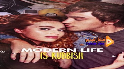 مشاهدة فيلم Modern Life Is Rubbish 2017 مترجم