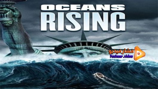 مشاهدة فيلم Oceans Rising 2017 مترجم
