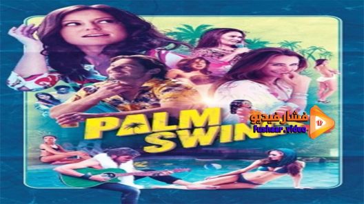 مشاهدة فيلم Palm Swings 2017 مترجم