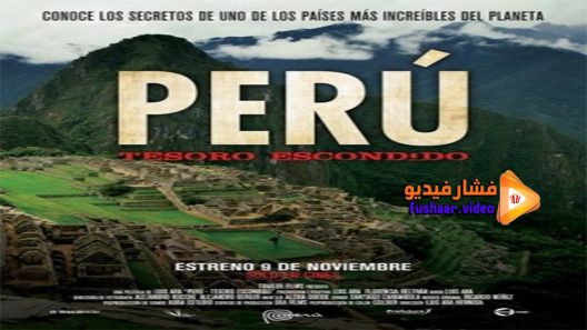 مشاهدة فيلم Peru Hidden Treasure 2017 مترجم