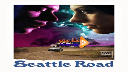 مشاهدة فيلم Seattle Road 2015 مترجم