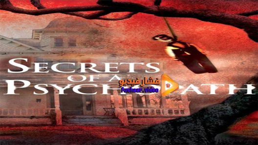 مشاهدة فيلم Secrets of a Psychopath 2015 مترجم