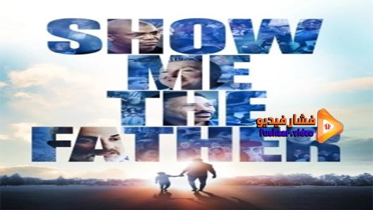 مشاهدة فيلم Show Me the Father 2021 مترجم