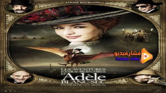 مشاهدة فيلم The Extraordinary Adventures of Adèle Blanc-Sec 2010 مترجم
