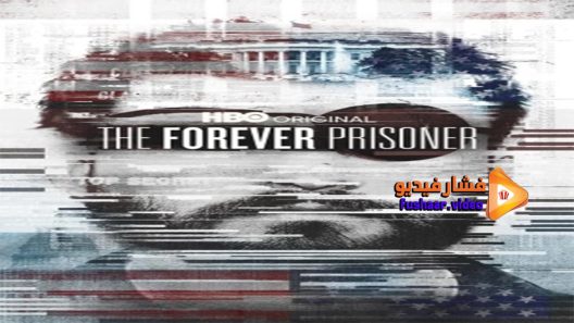 مشاهدة فيلم The Forever Prisoner 2021 مترجم