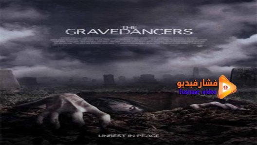 مشاهدة فيلم The Gravedancers 2006 مترجم