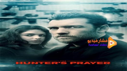 مشاهدة فيلم The Hunters Prayer 2017 مترجم