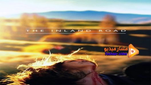 مشاهدة فيلم The Inland Road 2017 مترجم
