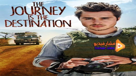مشاهدة فيلم The Journey Is the Destination 2016 مترجم