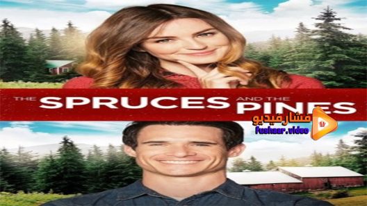 مشاهدة فيلم The Spruces and the Pines 2017 مترجم