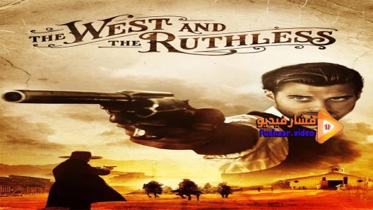 مشاهدة فيلم The West and the Ruthless 2016 مترجم