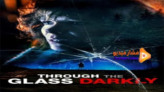 مشاهدة فيلم Through the Glass Darkly 2021 مترجم