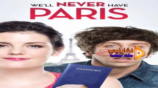 مشاهدة فيلم We’ll Never Have Paris 2014 مترجم