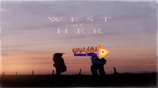 مشاهدة فيلم West Of Her 2016 مترجم