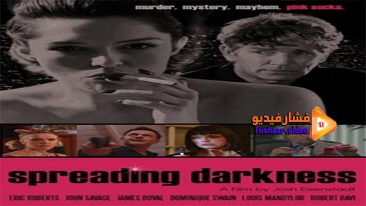 مشاهدة فيلم spreading darkness 2017 مترجم