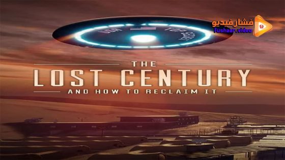 مشاهدة فيلم The Lost Century: And How to Reclaim It 2023 مترجم