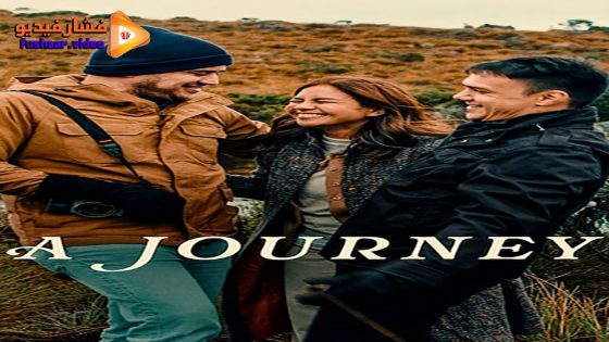 مشاهدة فيلم A Journey 2024 مترجم