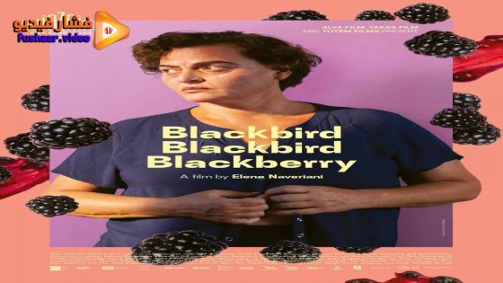 مشاهدة فيلم Blackbird Blackbird Blackberry 2023 مترجم