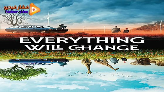 مشاهدة فيلم Everything Will Change 2021 2021 مترجم