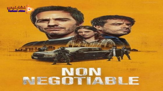 مشاهدة فيلم Non Negotiable 2024 مترجم