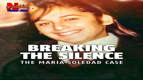 مشاهدة فيلم Breaking the Silence: The Maria Soledad Case 2024 مترجم