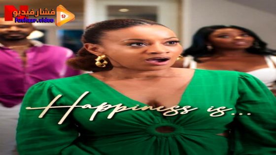 مشاهدة فيلم Happiness Is 2024 مترجم