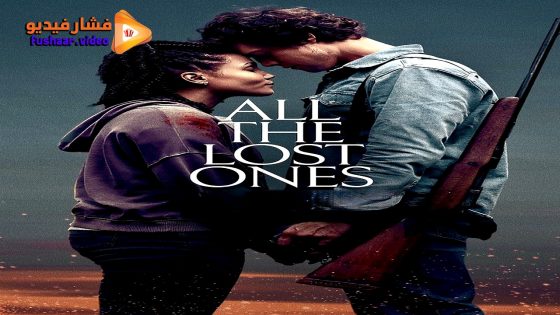 مشاهدة فيلم All the Lost Ones 2024 مترجم