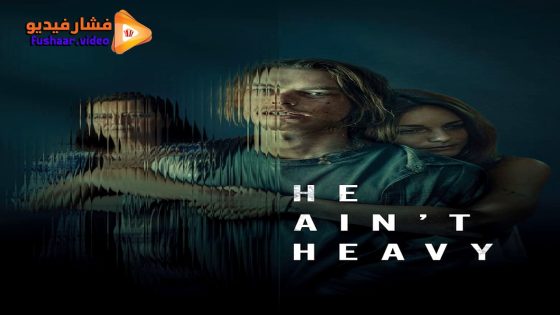 مشاهدة فيلم He Ain’t Heavy 2024 مترجم