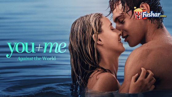 مشاهدة فيلم You+Me – Against the World 2026 مترجم