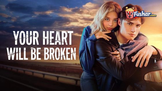 مشاهدة فيلم Your Heart Will Be Broken 2026 مترجم