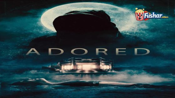 مشاهدة فيلم Adored 2026 مترجم