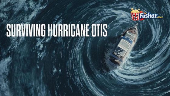 مشاهدة فيلم Surviving Hurricane Otis 2026 مترجم
