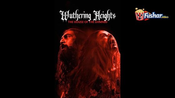 مشاهدة فيلم Wuthering Heights: The House of the Damned 2026 مترجم